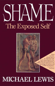 Title: Shame: The Exposed Self, Author: Michael Lewis PhD