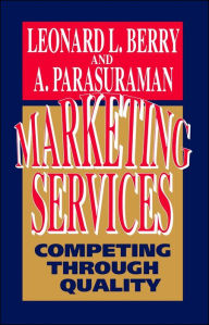 Title: Marketing Services: Competing Through Quality, Author: Leonard L. Berry