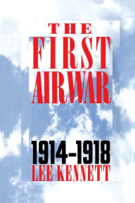 Title: The First Air War: 1914-1918, Author: Lee Kennett