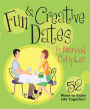 Fun & Creative Dates for Married Couples: 52 Ways to Enjoy Life Together