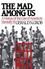 Title: Mad Among Us, Author: Gerald N. Grob