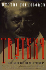 Title: Trotsky: Eternal Revolutionary, Author: Dmitri Volkogonov