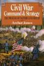 Civil War Command And Strategy: The Process Of Victory And Defeat
