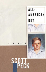 Title: All-American Boy: A Memoir, Author: Scott Peck