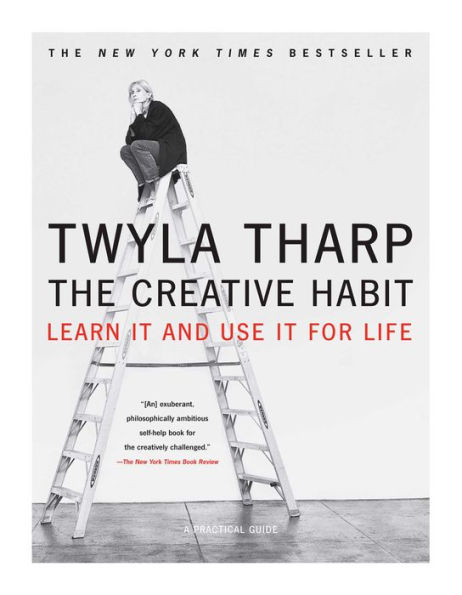 The Creative Habit: Learn It and Use It for Life