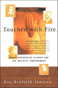 Title: Touched with Fire: Manic-Depressive Illness and the Artistic Temperament, Author: Kay Redfield Jamison