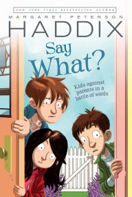 Title: Say What?, Author: Margaret Peterson Haddix