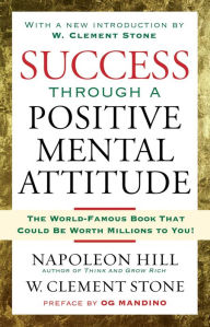 Title: Success Through A Positive Mental Attitude, Author: Napoleon Hill