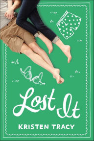 Title: Lost It, Author: Kristen Tracy