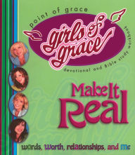 Title: Make It Real: Words, Worth, Relationships, and Me: Devotional and Bible Study Workbook, Author: Point Of Grace