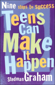 Title: Teens Can Make It Happen: Nine Steps for Success, Author: Stedman Graham