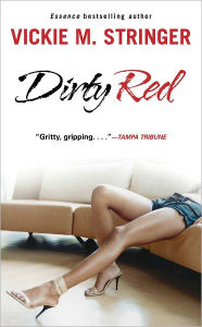 Title: Dirty Red: A Novel, Author: Vickie M. Stringer