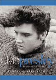 Title: Elvis Presley: The Man. The Life. The Legend., Author: Pamela  Clarke Keogh