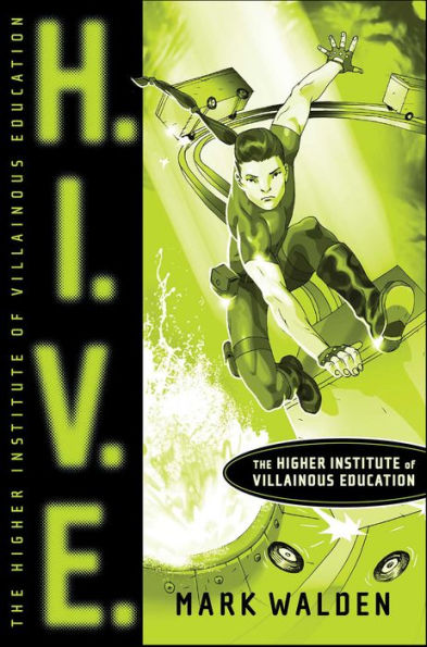 H.I.V.E.: (Higher Institute for Villainous Education #1)