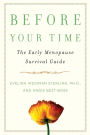 Before Your Time: The Early Menopause Survival Guide