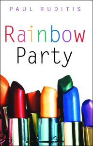 Title: Rainbow Party, Author: Paul Ruditis