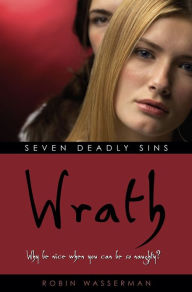 Title: Wrath (Robin Wasserman's Seven Deadly Sins Series #4), Author: Robin Wasserman