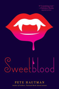 Title: Sweetblood, Author: Pete Hautman