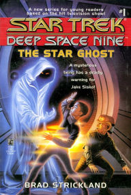 Title: Star Trek Deep Space Nine: Young Adult Series #1: The Star Ghost, Author: Brad Strickland