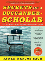 Free audiobook downloads for mp3 players Secrets of a Buccaneer-Scholar: Self-Education and the Pursuit of Passion 9781439109090