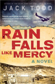 Title: Rain Falls Like Mercy: A Novel, Author: Jack Todd