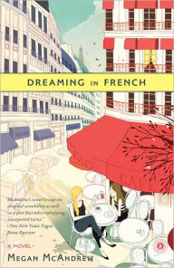 Title: Dreaming in French: A Novel, Author: Megan McAndrew