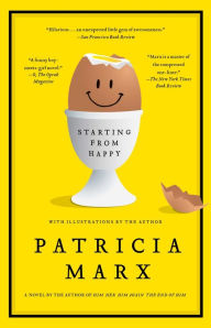 Title: Starting from Happy: A Novel, Author: Patricia Marx