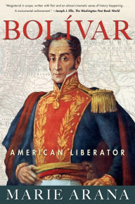 Title: Bolivar: American Liberator, Author: Marie Arana