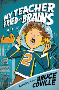 Title: My Teacher Fried My Brains (My Teacher Is an Alien Series #2), Author: Bruce Coville