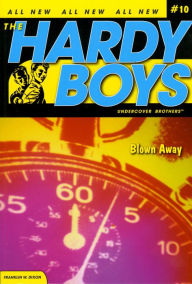 Title: Blown Away (Hardy Boys: Undercover Brothers Series #10), Author: Franklin W. Dixon