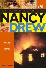 Title: Getting Burned (Nancy Drew Girl Detective Series #20), Author: Carolyn Keene