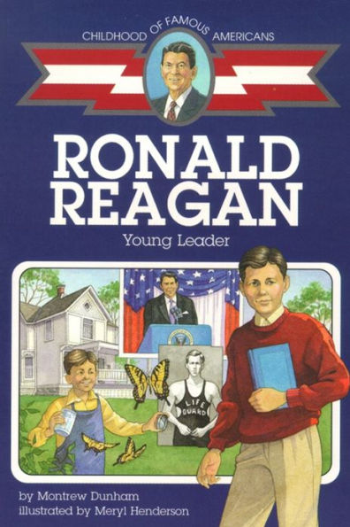 Ronald Reagan: Young Leader (Childhood of Famous Americans Series)
