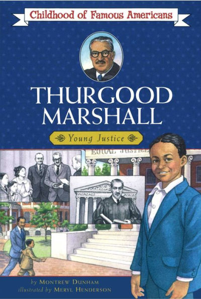 Thurgood Marshall: Young Justice (Childhood of Famous Americans Series)