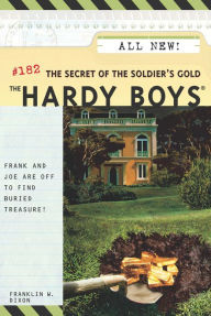 Title: The Secret of the Soldier's Gold (Hardy Boys Series #182), Author: Franklin W. Dixon
