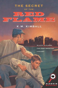 Title: The Secret of the Red Flame, Author: K.M. Kimball