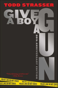 Title: Give a Boy a Gun, Author: Todd Strasser