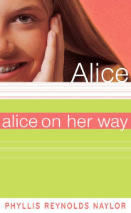 Title: Alice on Her Way, Author: Phyllis Reynolds Naylor