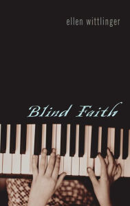 Title: Blind Faith, Author: Ellen Wittlinger