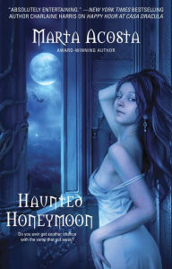 Title: Haunted Honeymoon (Casa Dracula Series #4), Author: Marta Acosta