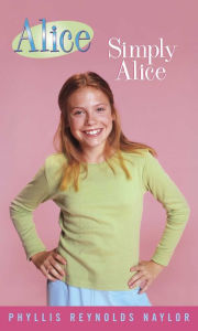 Title: Simply Alice, Author: Phyllis Reynolds Naylor