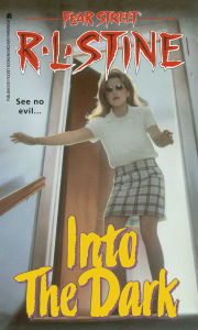 Title: Into the Dark (Fear Street Series #49), Author: R. L. Stine