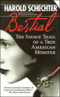 Bestial: The Savage Trail of a True American Monster