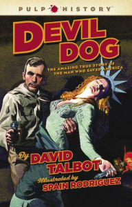 Title: Devil Dog: The Amazing True Story of the Man Who Saved America, Author: David Talbot