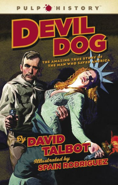 Devil Dog: The Amazing True Story of the Man Who Saved America