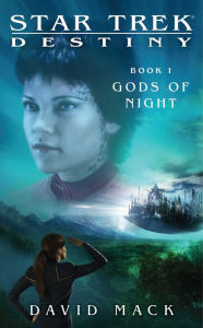 Title: Star Trek: Destiny #1: Gods of Night, Author: David Mack