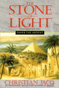 Title: Paneb the Ardent (Stone of Light Series #3), Author: Christian Jacq