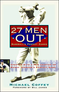 Title: 27 Men Out: Baseball's Perfect Games, Author: Michael Coffey