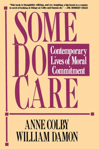 Some Do Care: Contemporary Lives of Moral Commitment