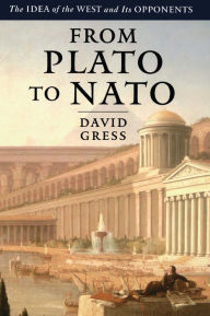 Title: From Plato to NATO: The Idea of the West and Its Opponents, Author: David Gress