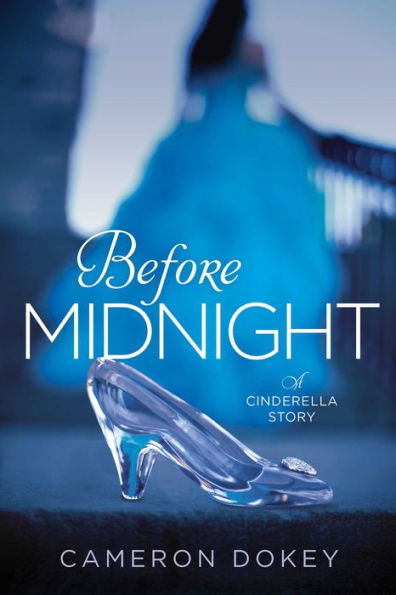 Before Midnight: A Retelling of ''Cinderella'' (Once upon a Time Series)